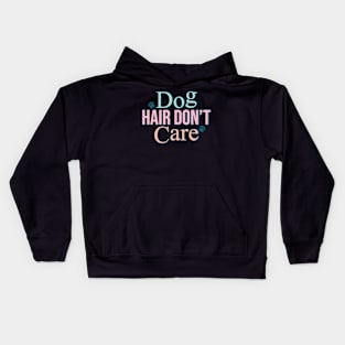 Retro Dog hair Don't Care Shirt, Best Gift For Dog Lovers Kids Hoodie